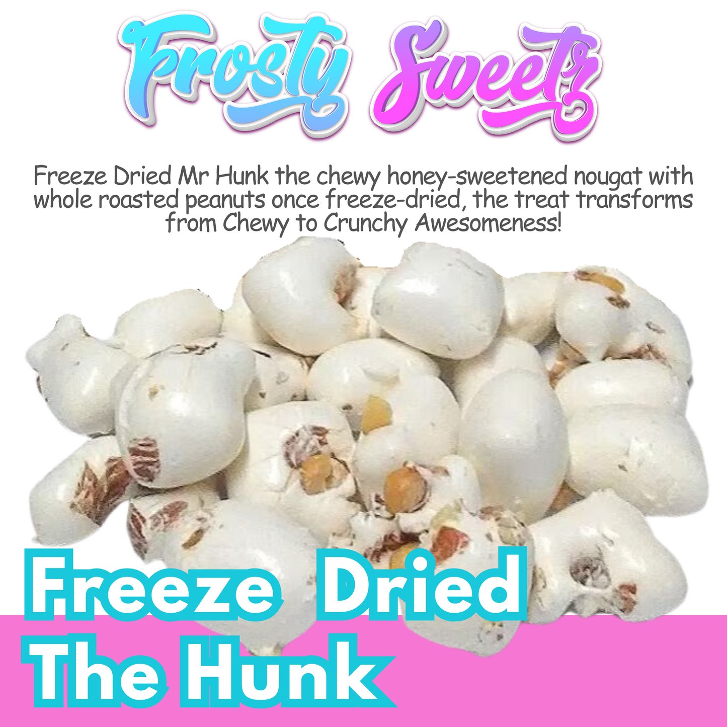 Freeze Dried The Hunk (Mr. Hunk)