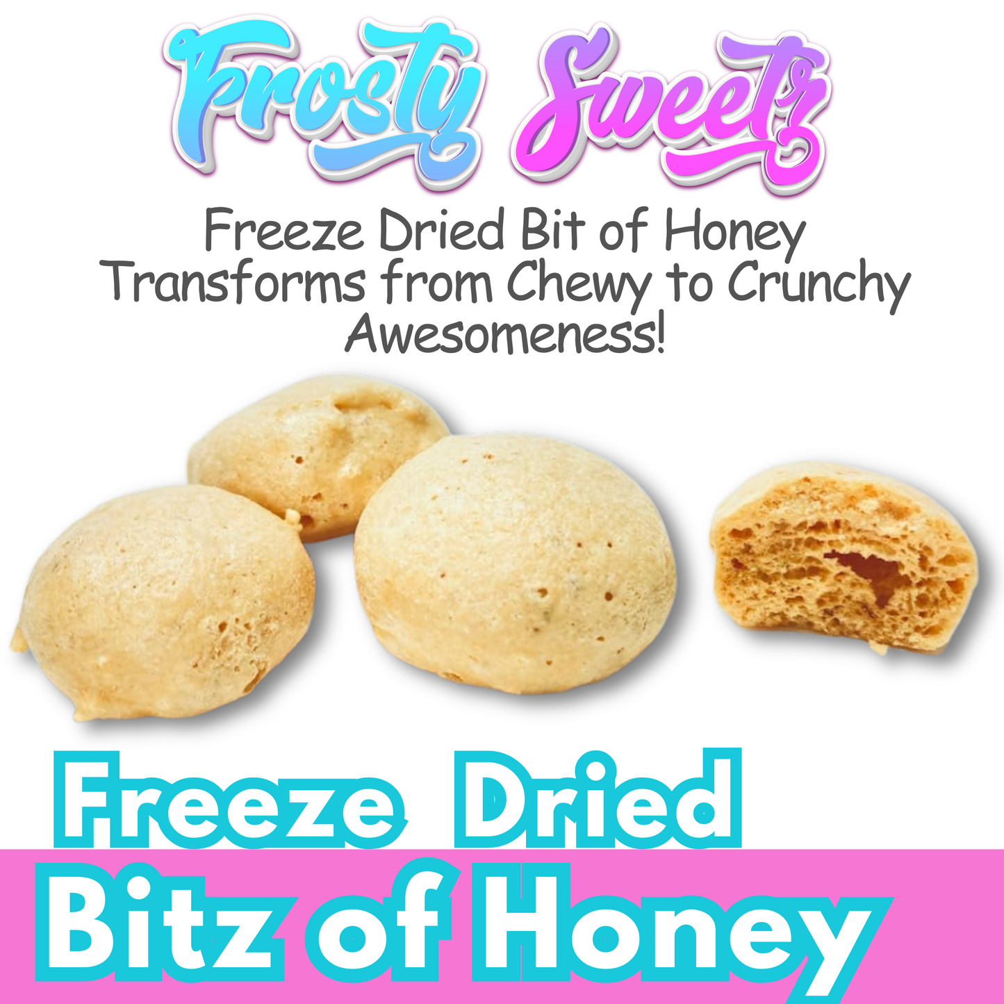 Freeze Dried Bitz of Honey